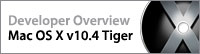 Developer Overview: Mac OS X v.10.4 Tiger