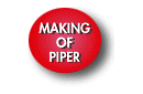 Making of Piper™
