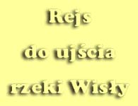 Rejs do uj╢cia Wis│y