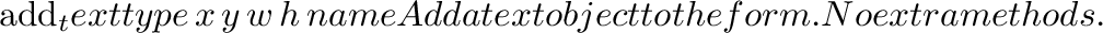 \begin{funcdesc}{add_clock}{type\, x\, y\, w\, h\, name}
Add a clock object to the form. \\
Method:
\code{get_clock}.
\end{funcdesc}