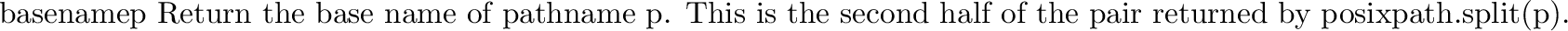 \begin{funcdesc}{commonprefix}{list}
Return the longest string that is a prefix ...
...st}.
If
\var{list}
is empty, return the empty string (\code{''}).
\end{funcdesc}