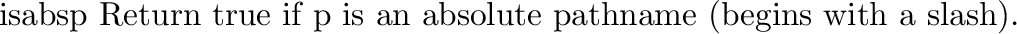 \begin{funcdesc}{isfile}{p}
Return true if \var{p} is an existing regular file. ...
...nks, so both islink() and isfile() can be true for the same
path.
\end{funcdesc}