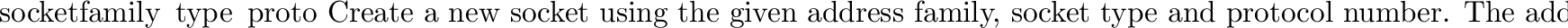 \begin{funcdesc}{fromfd}{fd\, family\, type\, proto}
Build a socket object from ...
...put or output (e.g. a server started by the \UNIX{} inet
daemon).
\end{funcdesc}