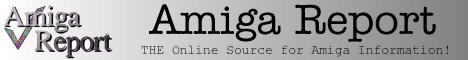 Amiga Report: THE Online Source for Amiga Information!
