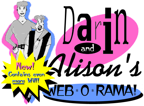 [Darin & Alison's Weborama! Click here to enter.]