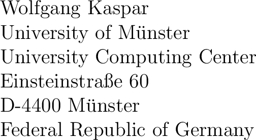 $\textstyle \parbox{.5\textwidth}{H.$\!$-$\!$W$\!$.\ Kisker\\
University of M...
...steinstra\ss e 60\\
D-4400 M\uml unster\\
Federal Republic of Germany
}$