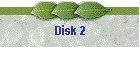 Disk 2