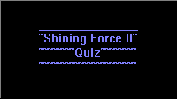 Shining Force Quiz