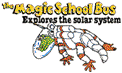 The Magic School Bus�  Explores the Solar System