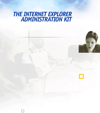 The Internet Explorer Administration Kit