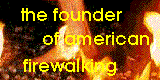 Founder of American Firewalking