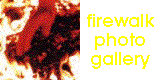 The Firewalking Photo Gallery