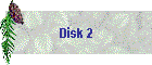 Disk 2
