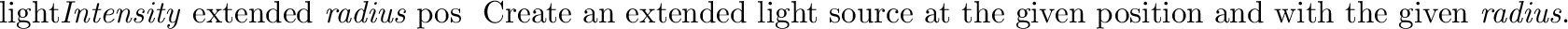 \begin{defkey}{light}{{\em Intensity\/} {\tt area} \evec{p1} \evec{p2} {\em usam...
...p3}. Along this axis a total of
{\em vsamp} samples will be taken.
\end{defkey}