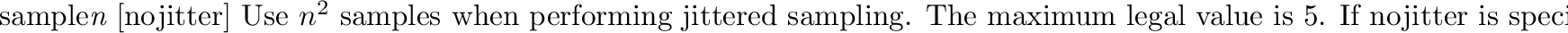 \begin{defkey}{filter}{{\em type} [{\em width}]}
Use the indicated filter type ...
...lter types are {\tt gauss} (Gaussian)
and {\tt box} (the default).
\end{defkey}