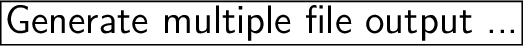 \framebox{\sf Generate ...}