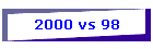 2000 vs 98