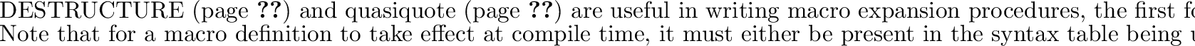 \begin{inset}{}
Returns true if {\it descriptor\/}, which must be a syntax descr...
...CRO-EXPANDER (FOO X) X)) $\Longrightarrow$\ {\it true}
\end{codexenv}\end{inset}